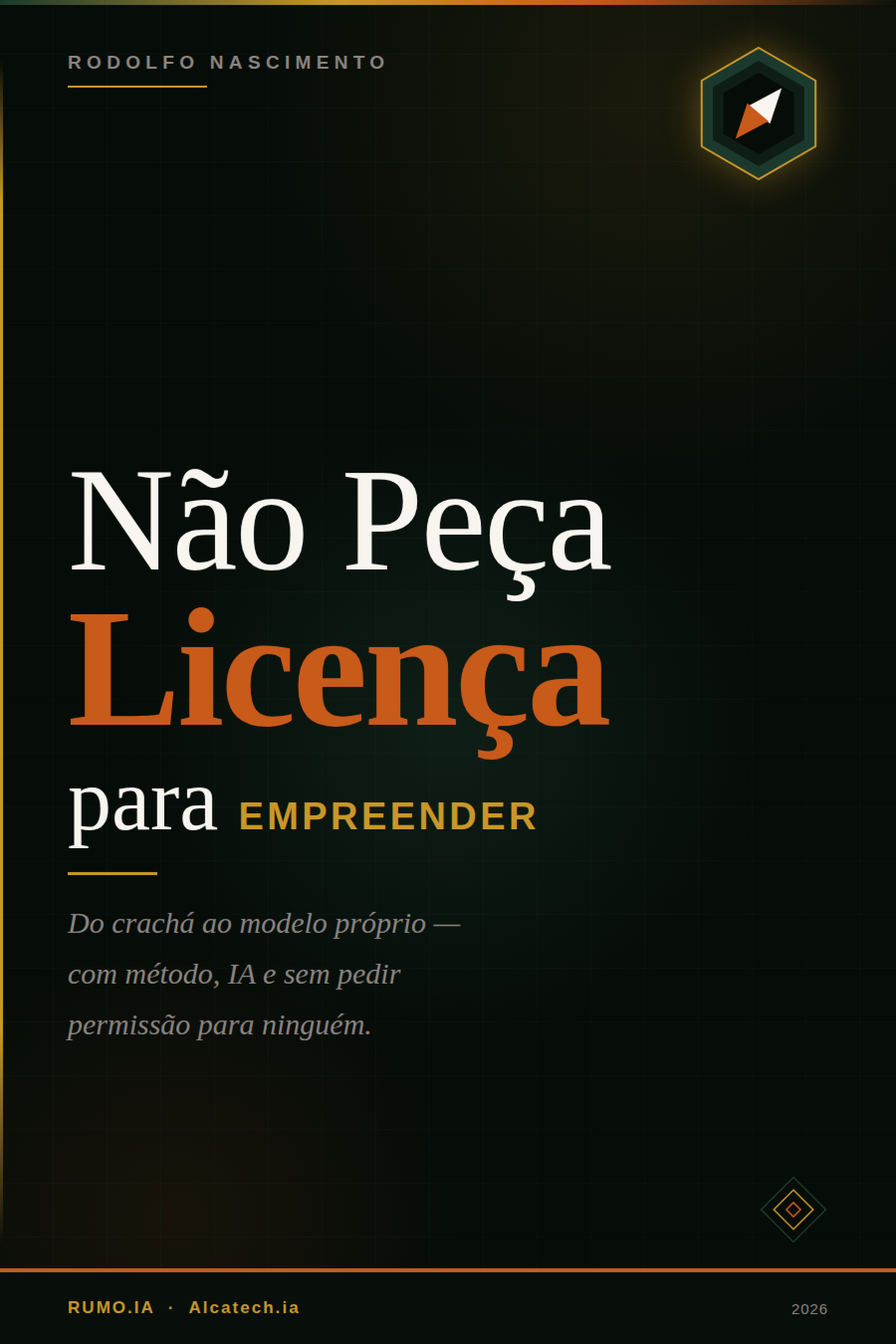 Não Peça Licença para Empreender · Rodolfo Nascimento